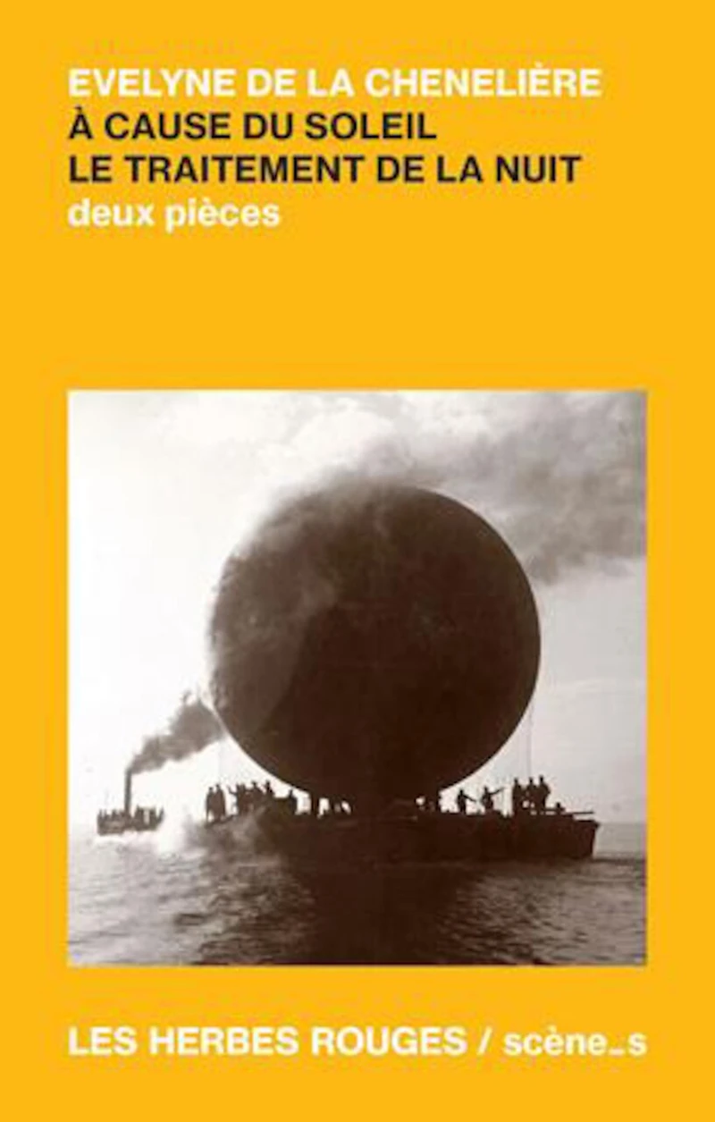 À cause du soleil / Le traitement de la nuit: Deux pièces