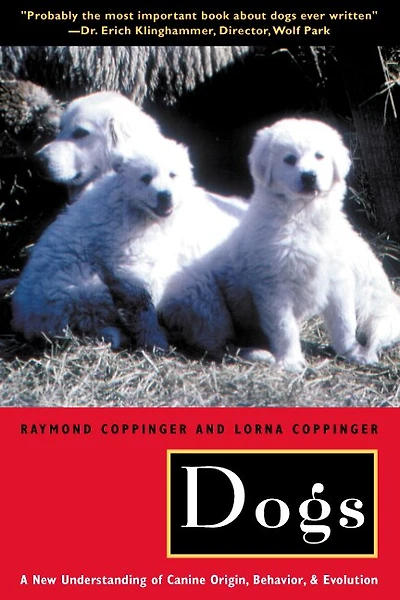 Dogs: A New Understanding Of Canine Origin, Behavior And Evolution