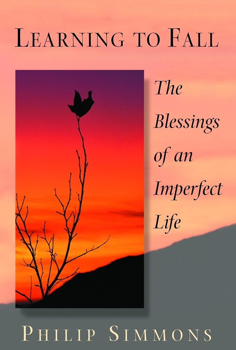 Learning to Fall: The Blessings Of An Imperfect Life