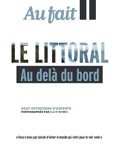 Au Fait Le littoral: Au delà du bord