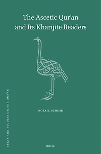 The Ascetic Qur’an and Its Kharijite Readers