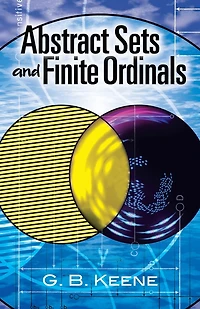 Abstract Sets and Finite Ordinals: An Introduction to the Study of Set Theory
