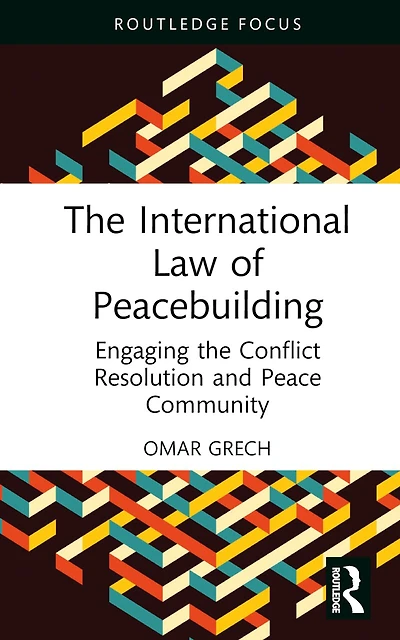 the International Law of Peacebuilding: Engaging Conflict Resolution and Peace Community