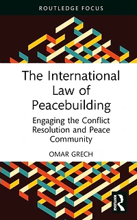 the International Law of Peacebuilding: Engaging Conflict Resolution and Peace Community