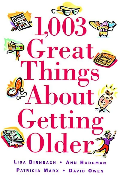 1,003 Great Things About Getting Older