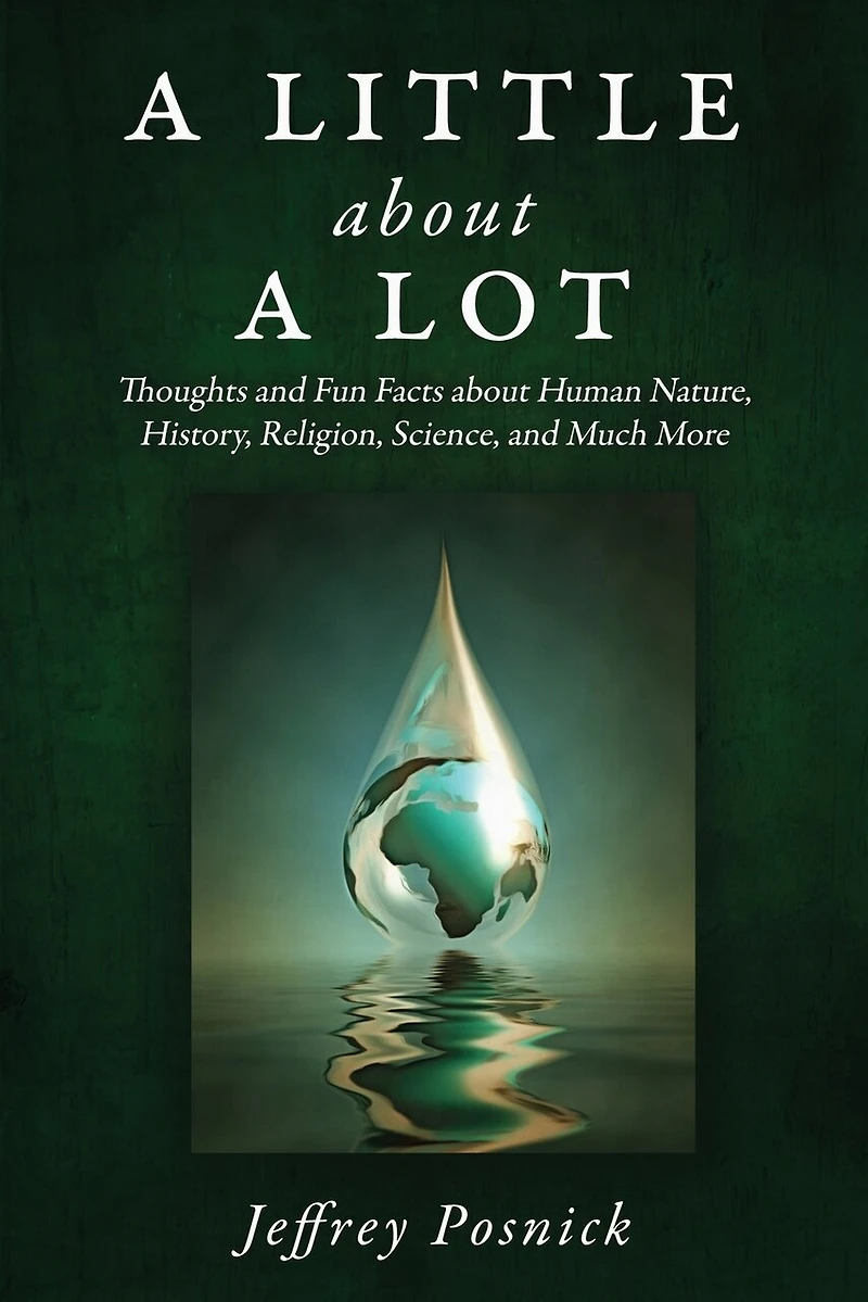 A Little about Lot: Thoughts and Fun Facts Human Nature, History, Religion, Science, Much More