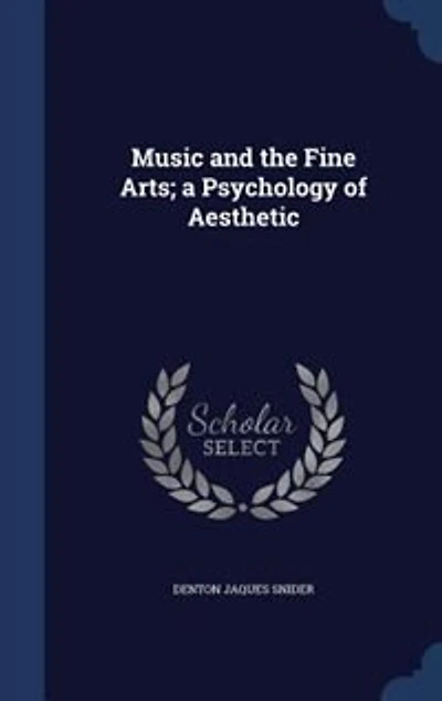 Music and the Fine Arts; a Psychology of Aesthetic