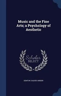 Music and the Fine Arts; a Psychology of Aesthetic