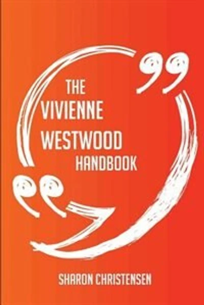 The Vivienne Westwood Handbook - Everything You Need To Know About Vivienne Westwood