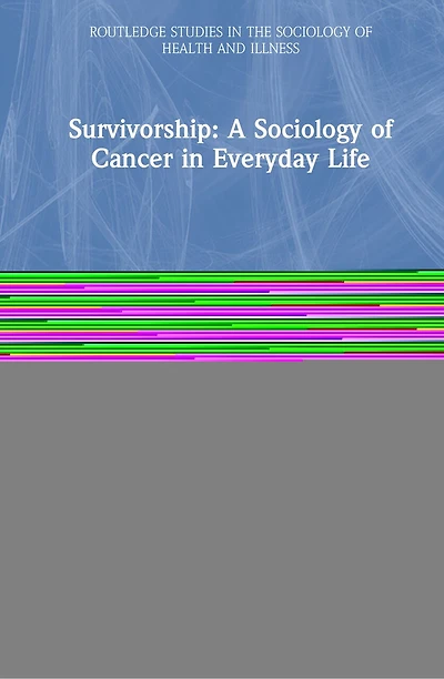 Survivorship: A Sociology Of Cancer Everyday Life