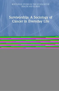 Survivorship: A Sociology Of Cancer Everyday Life