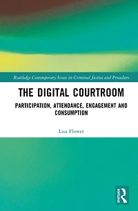 The Digital Courtroom: Participation, Attendance, Engagement and Consumption