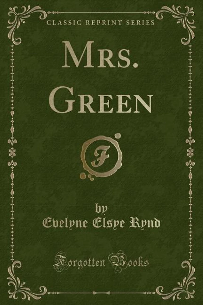 Mrs. Green (Classic Reprint)