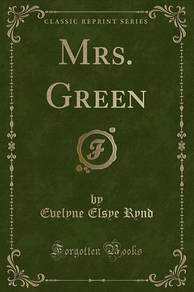 Mrs. Green (Classic Reprint)