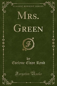 Mrs. Green (Classic Reprint)