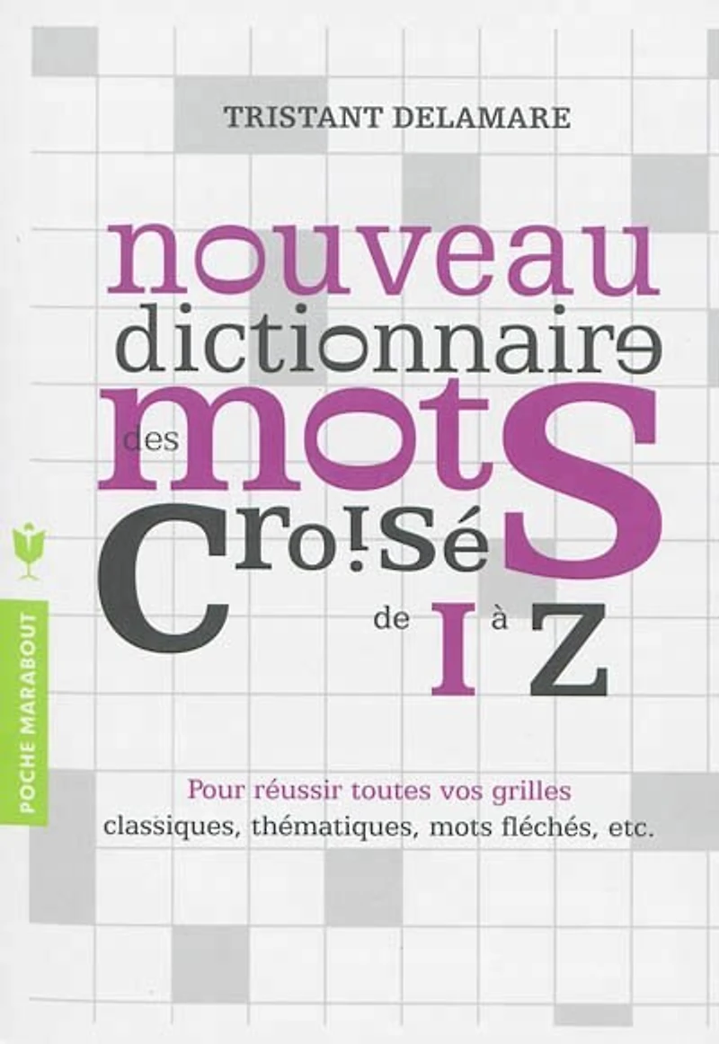Nouveau dictionnaire des mots croisés de I à Z