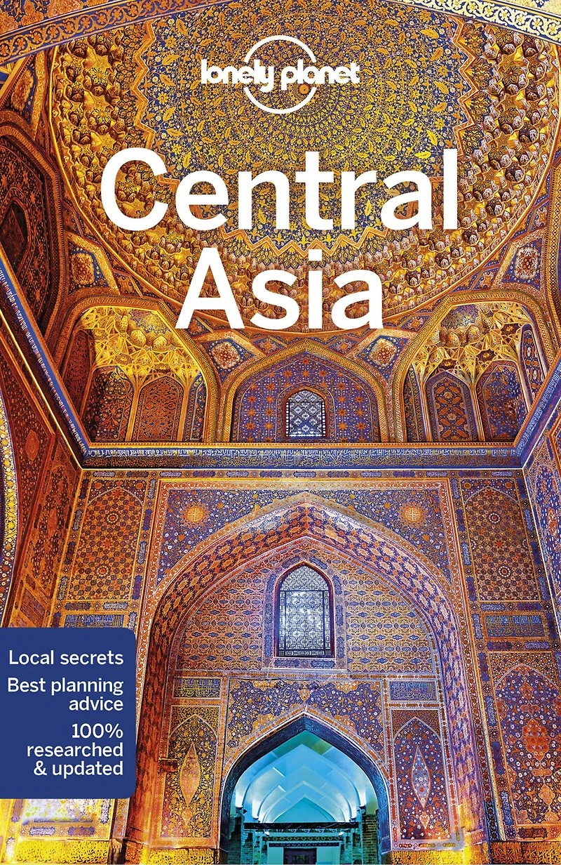 Lonely Planet Central Asia 8 8th Ed.: Plan the Trip of a Lifetime, Detailed Itineraries & Maps, Insider Tips, Covers Uzbekistan, Kazakhstan, Kyrgyzstan, Tajikistan and Turkmenistan