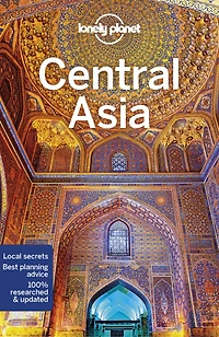 Lonely Planet Central Asia 8 8th Ed.: Plan the Trip of a Lifetime, Detailed Itineraries & Maps, Insider Tips, Covers Uzbekistan, Kazakhstan, Kyrgyzstan, Tajikistan and Turkmenistan