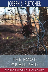 The Root of All Evil (Esprios Classics)