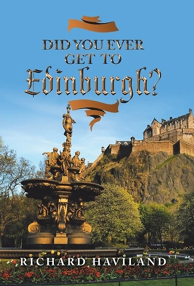Did You Ever Get To Edinburgh?