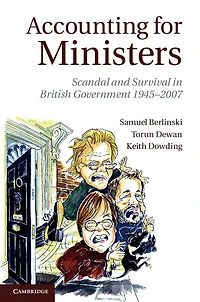 Accounting for Ministers: Scandal and Survival in British Government 1945–2007