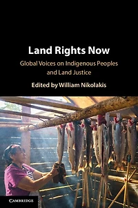 Land Rights Now: Global Voices on Indigenous Peoples and Justice