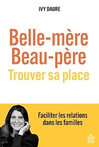 Belle-mère, beau-père: trouver sa place