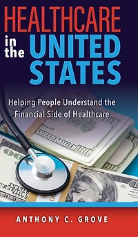 Healthcare in the United States: Helping People Understand the Financial Side of Healthcare