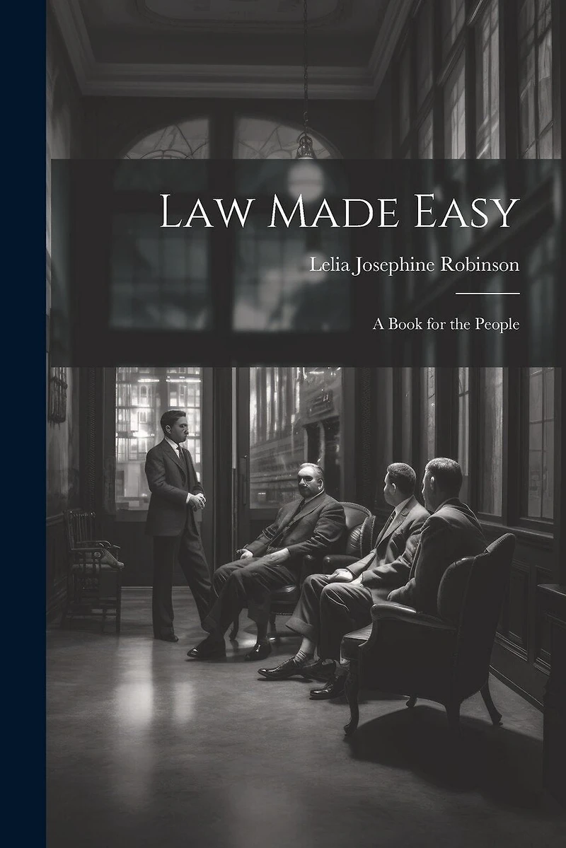Law Made Easy: A Book for the People