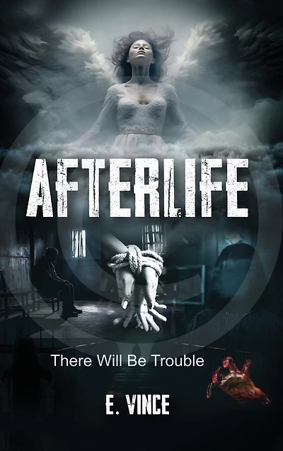 AfterLife: There Will Be Trouble (Book 1 of 3 Book Series