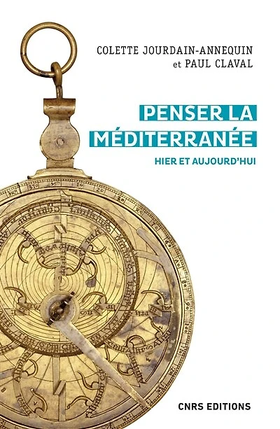 Penser la Méditerranée: hier et aujourd'hui