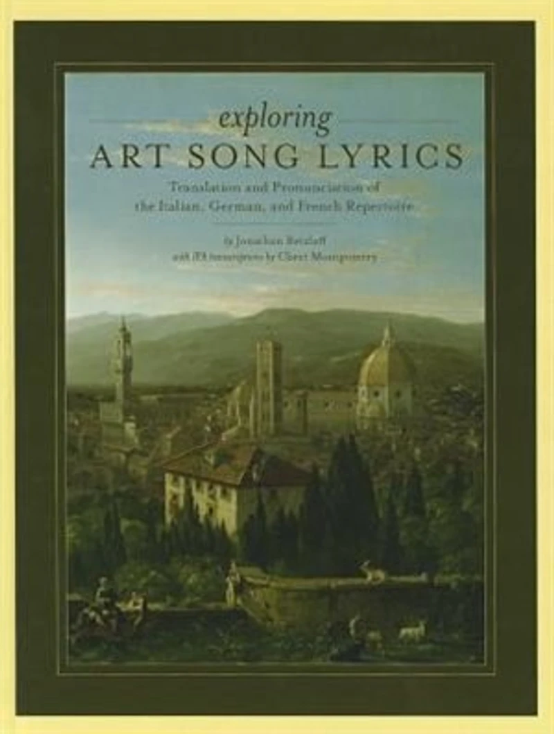 Exploring Art Song Lyrics: Translation and Pronunciation of the Italian, German French Repertoire