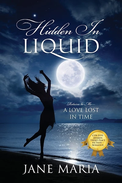 Hidden In Liquid: Return To Me - A Love Lost In Time