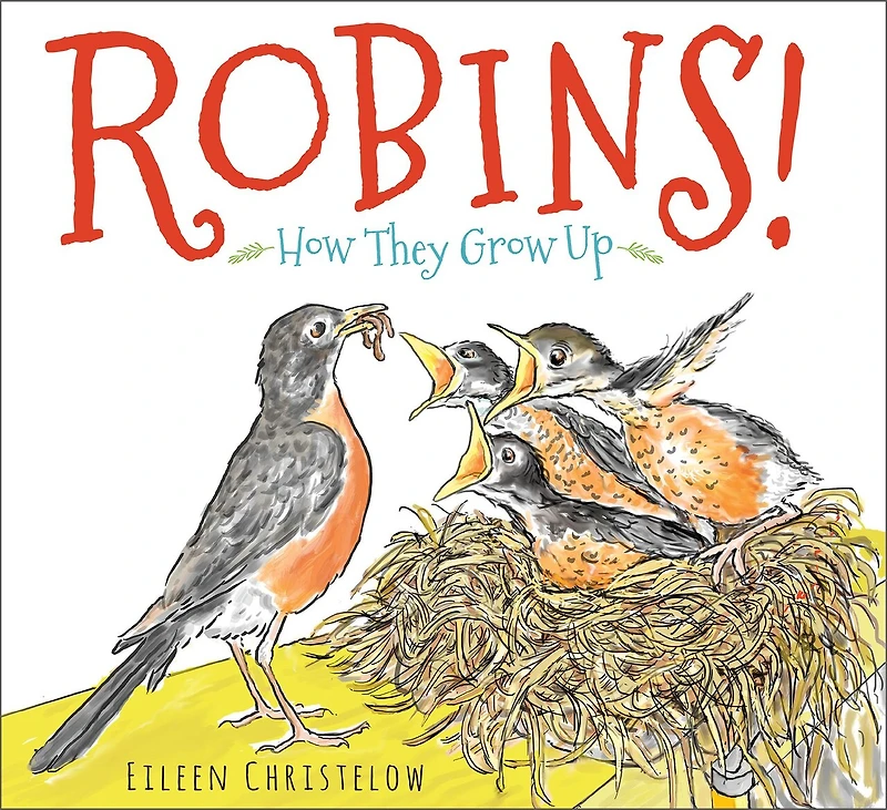 Robins!: How They Grow Up