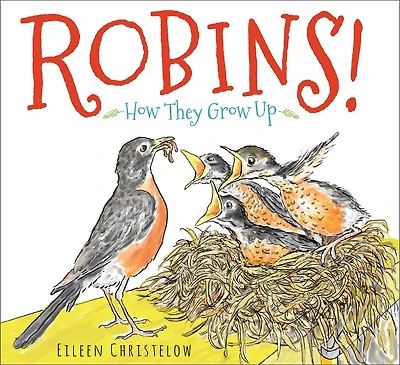 Robins!: How They Grow Up