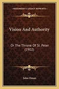 Vision And Authority: Or The Throne Of St. Peter (1902)