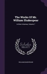 The Works Of Mr. William Shakespear: Nine Volumes, Volume 7