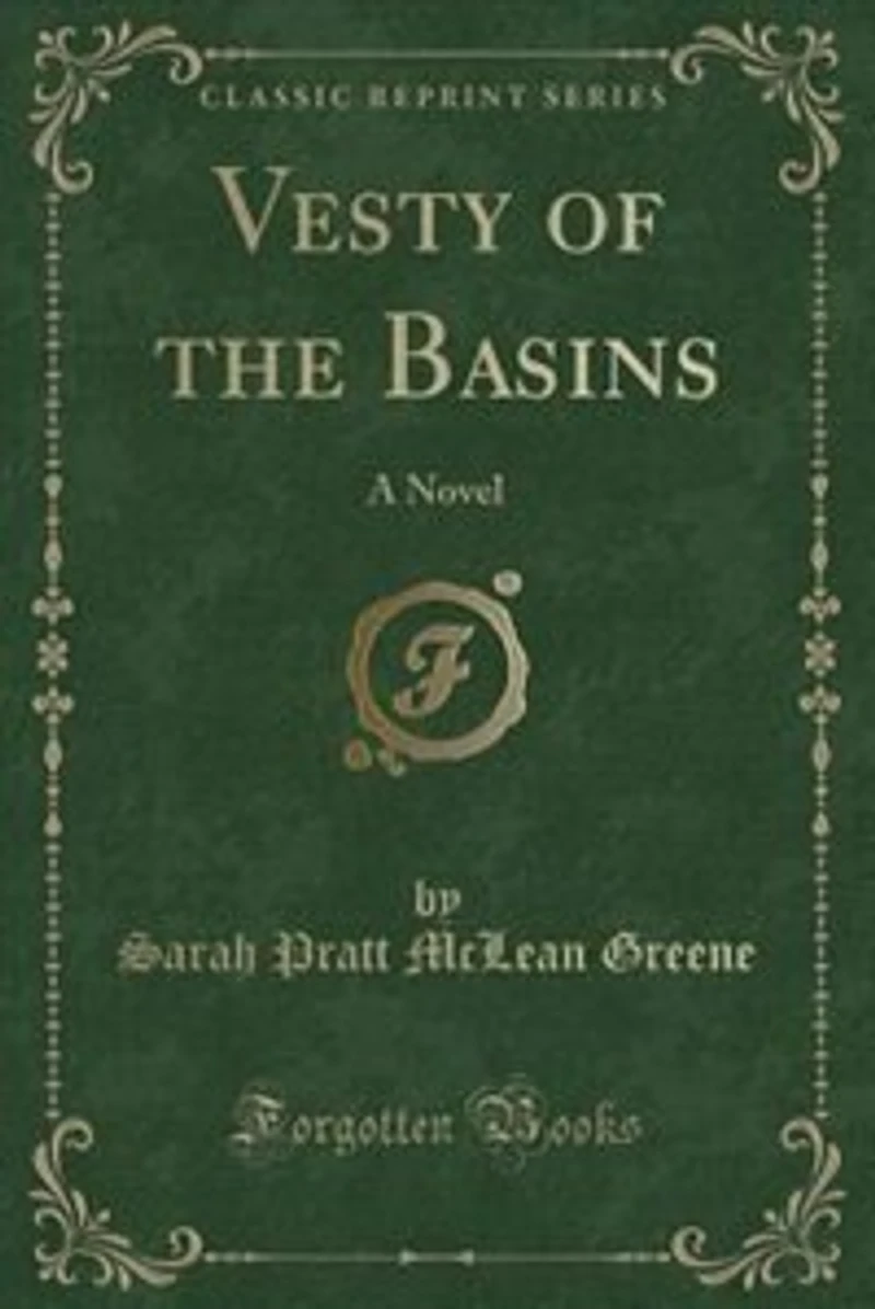 Vesty of the Basins: A Novel (Classic Reprint)