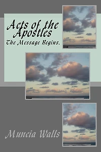 Acts of the Apostles: The Message Begins.
