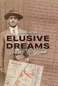 Elusive Dreams: Letters to Zion