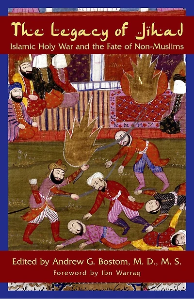Legacy of Jihad: Islamic Holy War and the Fate Non-Muslims