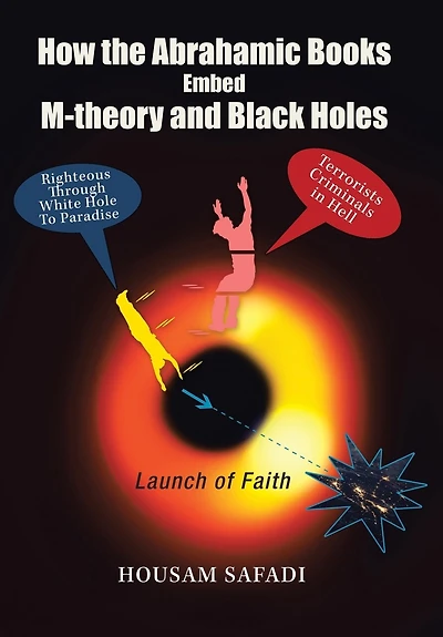 How The Abrahamic Books Embed M-theory And Black Holes: Launch Of Faith