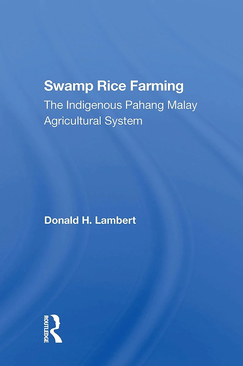 Swamp Rice Farming: The Indigenous Pahang Malay Agricultural System
