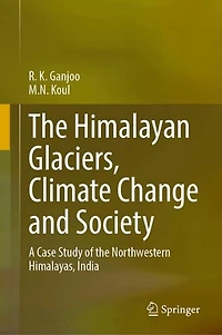 the Himalayan Glaciers, Climate Change and Society: A Case Study of Northwestern Himalayas, India