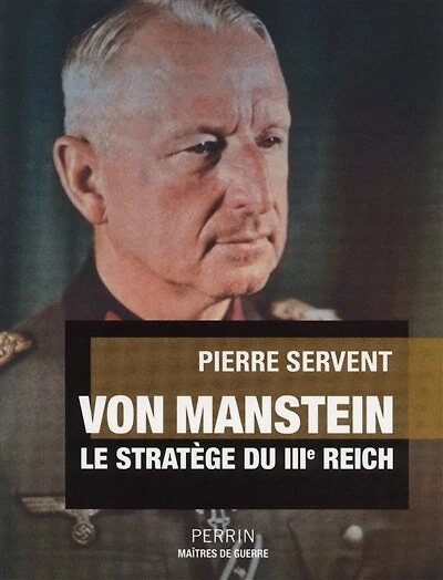 Von Manstein: le stratège du IIIe Reich