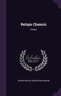 Religio Chemici: Essays