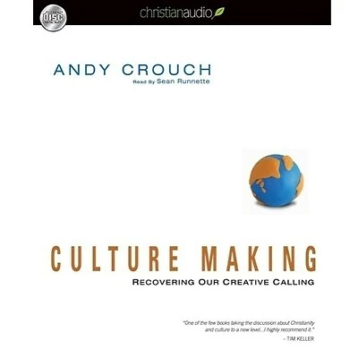 Culture Making: Recovering Our Creative Calling