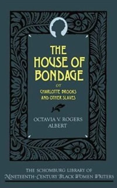 The House of Bondage: Or Charlotte Brooks and Other Slaves