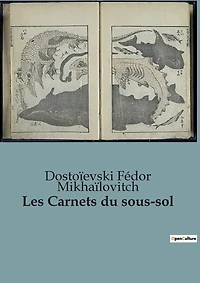 Les Carnets du sous-sol: Une plongée introspective dans l'âme humaine par le maître de la littérature russe