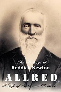 The Writings of Reddick Newton A l r e d: Life Faith and Obedience